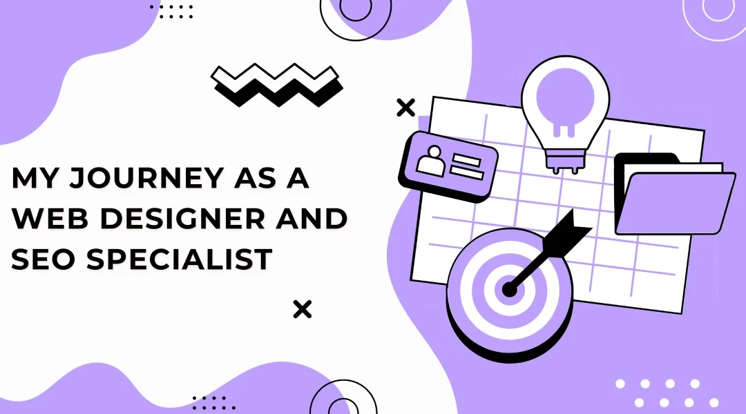 My Journey as a Web Designer and SEO Specialist