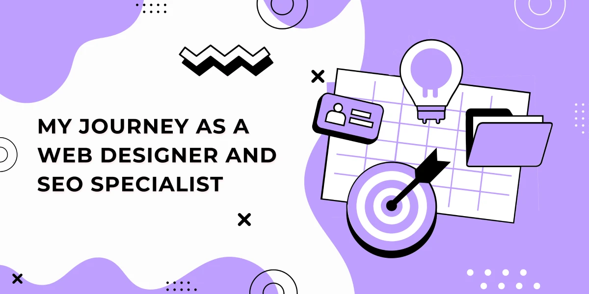 My Journey as a Web Designer and SEO Specialist