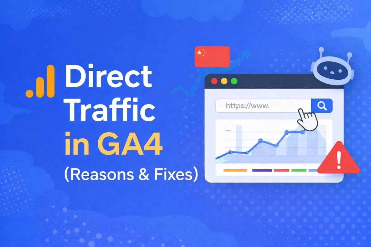 Why Does My Website Have So Much Direct Traffic in GA4? (14 Real Reasons & Fixes)