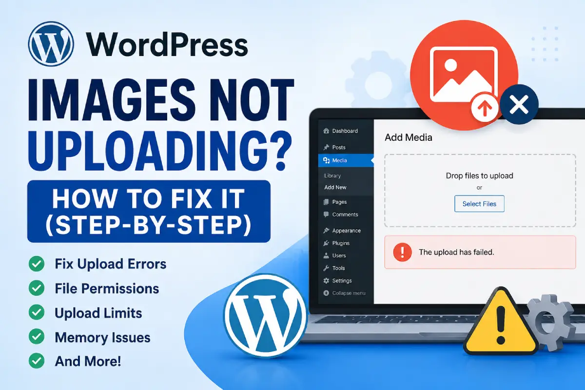WordPress Images Not Uploading: How to Fix It (Step-by-Step)