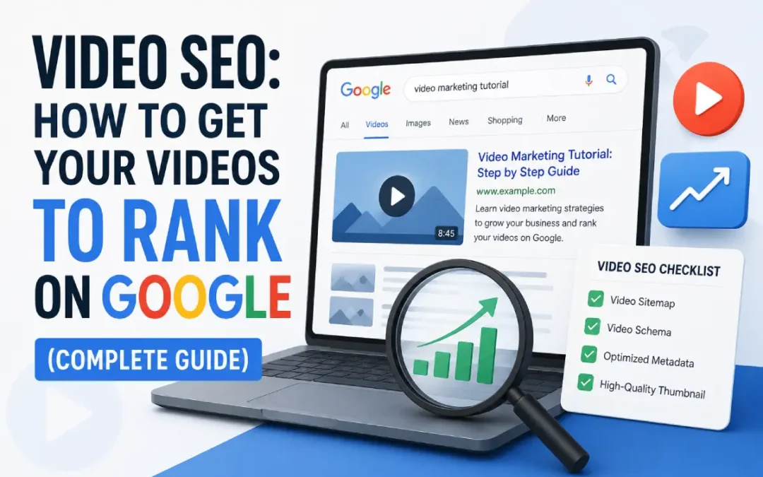Video SEO: How to Get Your Videos to Rank on Google (Complete Guide)