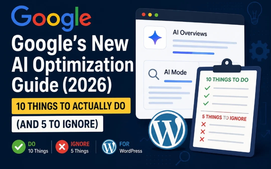 Google’s New AI Optimization Guide (2026): 10 Things to Do (and 5 to Ignore)