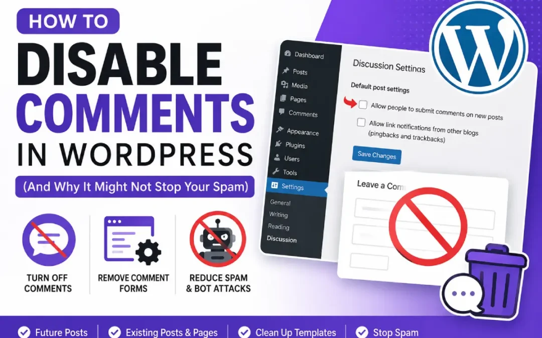 How to Disable Comments in WordPress (And Why It Might Not Stop Your Spam)