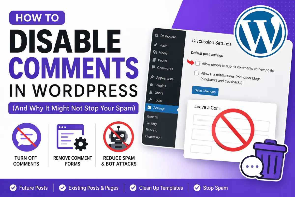 How to Disable Comments in WordPress (And Why It Might Not Stop Your Spam)