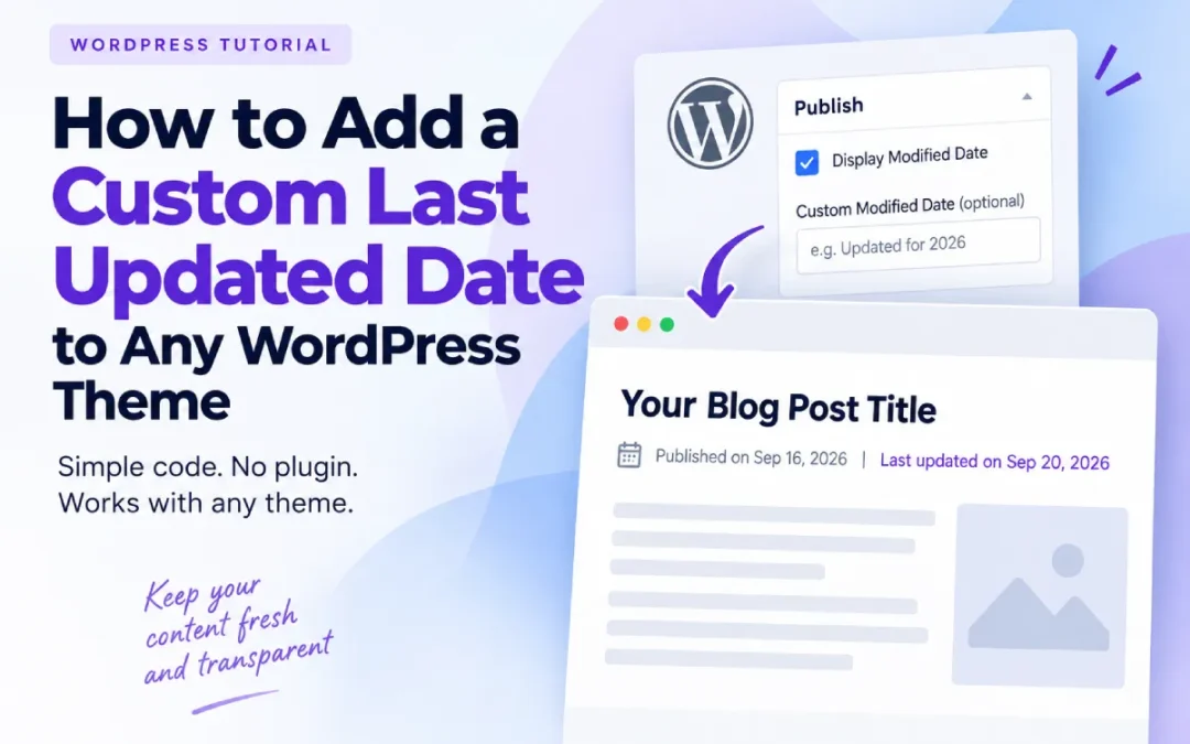 How to Add a Custom Last Updated Date to Any WordPress Theme